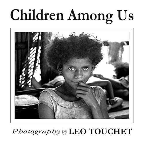 Stock image for Children Among Us - Photography by Leo Touchet for sale by California Books