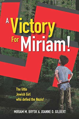 Stock image for A Victory for Miriam!: The Little Jewish Girl Who Defied the Nazis for sale by ThriftBooks-Atlanta