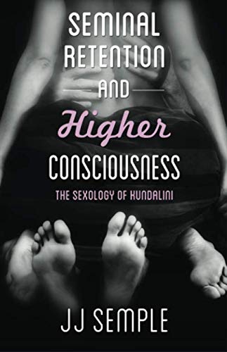 Stock image for Seminal Retention and Higher Consciousness: The Sexology of Kundalini for sale by GF Books, Inc.