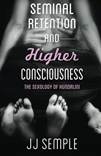 Stock image for Seminal Retention and Higher Consciousness: The Sexology of Kundalini for sale by GreatBookPrices