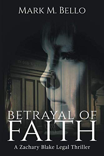 Stock image for Betrayal of Faith: 1 (A Zachary Blake Legal Thriller) for sale by WorldofBooks