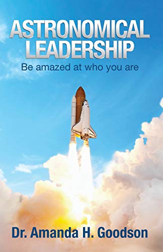 Stock image for Astronomical Leadership: Be amazed at who you are for sale by SecondSale