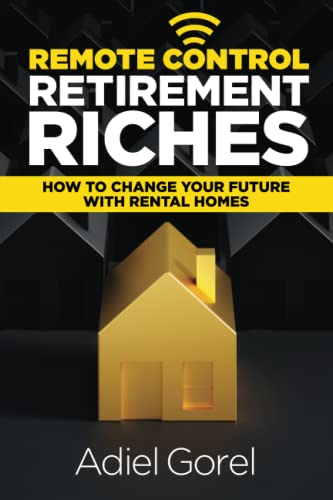 Imagen de archivo de Remote Control Retirement Riches: How to Change Your Future with Rental Homes a la venta por GreatBookPrices