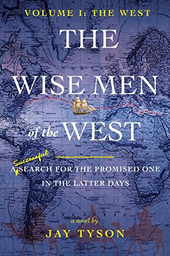 Stock image for The Wise Men of the West: A Search for the Promised One in the Latter Days for sale by Goodwill of Colorado