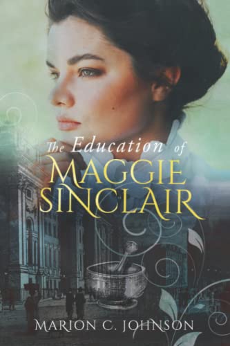 Stock image for The Education of Maggie Sinclair (The Maggie Sinclair Saga) for sale by GF Books, Inc.