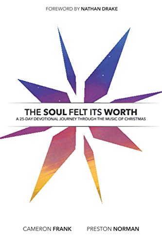 9781732458482: The Soul Felt Its Worth: A 25-Day Devotional Journey Through the Music of Christmas