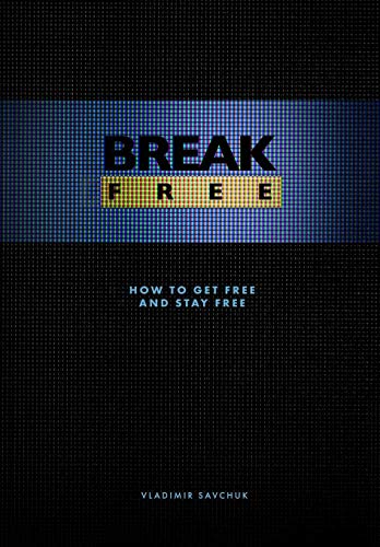 Stock image for Break Free (Hardcover): How to get free and stay free for sale by SecondSale