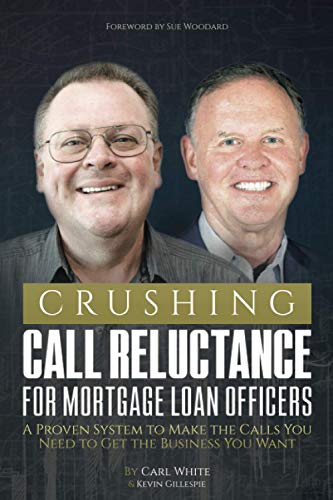 Imagen de archivo de Crushing Call Reluctance for Loan Officers: A Proven System to Make the Calls You Need to Get the Business You Want a la venta por SecondSale