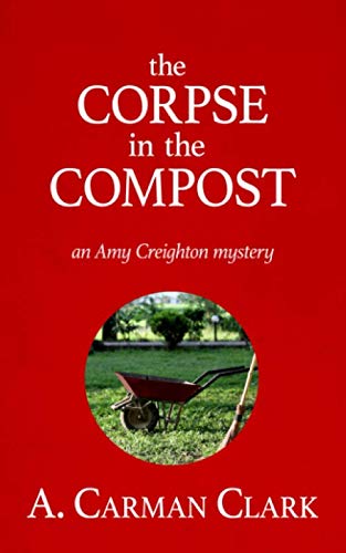 Imagen de archivo de The Corpse in the Compost (Amy Creighton series) a la venta por ThriftBooks-Dallas