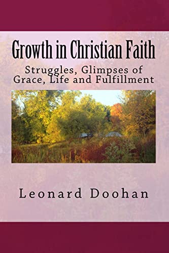 Beispielbild fr Growth in Christian Faith: Struggles, Glimpses of Grace, Life and Fulfillment zum Verkauf von SecondSale