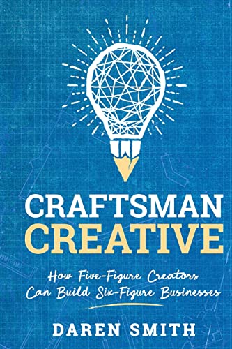 Stock image for Craftsman Creative: How Five-Figure Creators Can Build Six-Figure Businesses for sale by GF Books, Inc.