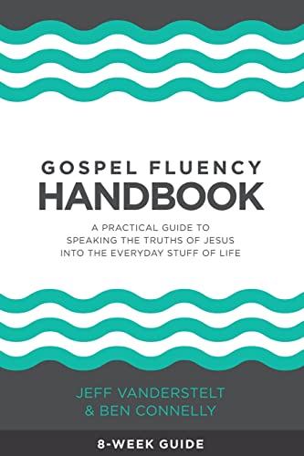 Beispielbild fr Gospel Fluency Handbook: A practical guide to speaking the truths of Jesus into the everyday stuff of life zum Verkauf von Zoom Books Company