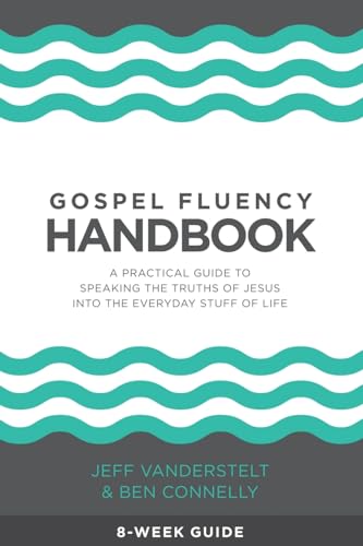 9781732491328: Gospel Fluency Handbook: A practical guide to speaking the truths of Jesus into the everyday stuff of life