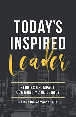 Imagen de archivo de Today's Inspired Leader: Stories of Community, Impact and Legacy a la venta por GF Books, Inc.