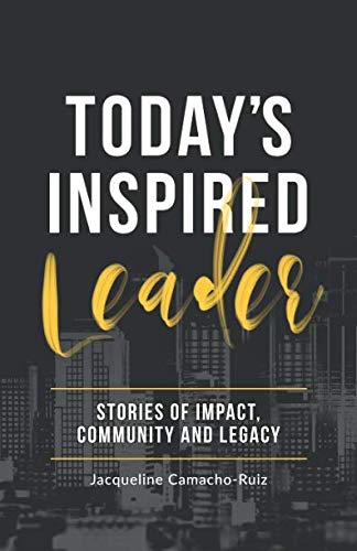 Stock image for Today's Inspired Leader: Stories of Community, Impact and Legacy for sale by Your Online Bookstore