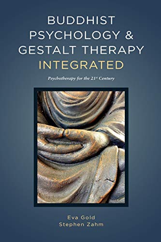 9781732492004: Buddhist Psychology & Gestalt Therapy Integrated: Psychotherapy for the 21st Century