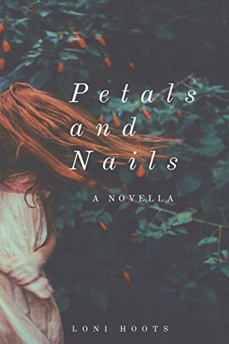 Stock image for Petals and Nails: A Novella for sale by GF Books, Inc.