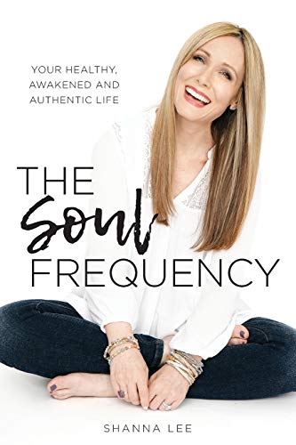 Beispielbild fr The Soul Frequency: Your Healthy, Awakened and Authentic Life zum Verkauf von SecondSale
