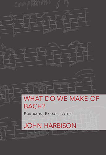 Beispielbild fr What Do We Make of Bach? zum Verkauf von Half Price Books Inc.