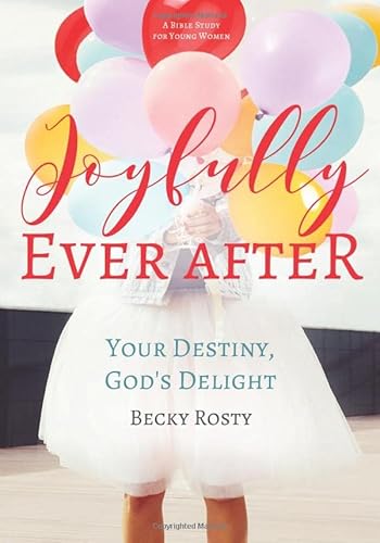 Imagen de archivo de Joyfully Ever After: Your Destiny, God's Delight a la venta por Half Price Books Inc.
