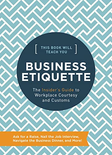 Beispielbild fr This Book Will Teach You Business Etiquette : The Insider's Guide to Workplace Courtesy and Customs zum Verkauf von Better World Books