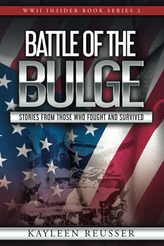 Stock image for Battle of the Bulge: Stories From Those Who Fought and Survived (World War II Insider) for sale by Half Price Books Inc.