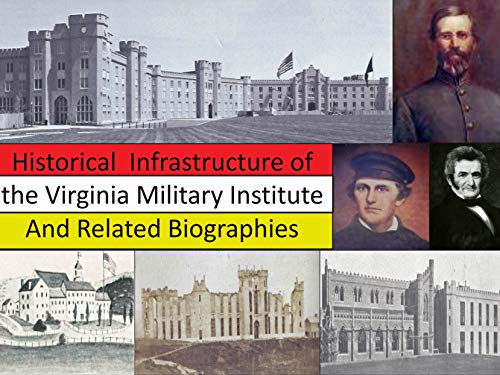 Stock image for Historical Infrastructure of the Virginia Military Institute and Related Biographies for sale by suffolkbooks