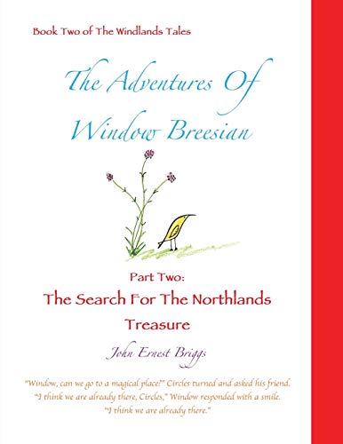 Imagen de archivo de The Adventures Of Window Breesian Part Two: The Search For The Northlands Treasure (The Windlands Tales) a la venta por GF Books, Inc.