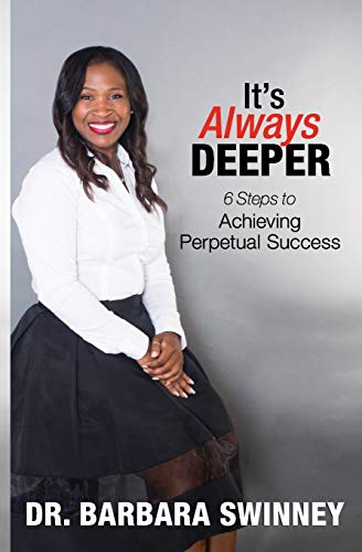 Beispielbild fr It's Always DEEPER: 6 Steps to Achieving Perpetual Success zum Verkauf von ThriftBooks-Atlanta