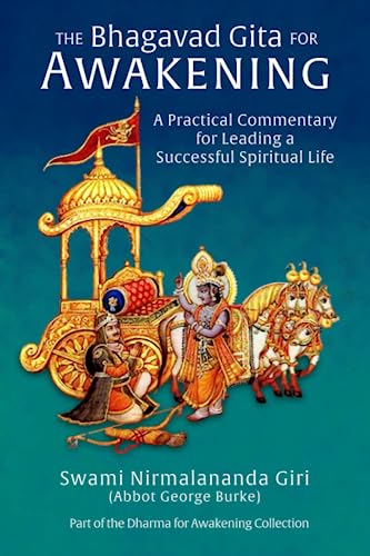 Beispielbild fr The Bhagavad Gita for Awakening: A Practical Commentary for Leading a Successful Spiritual Life (Dharma for Awakening Collection) zum Verkauf von Seattle Goodwill