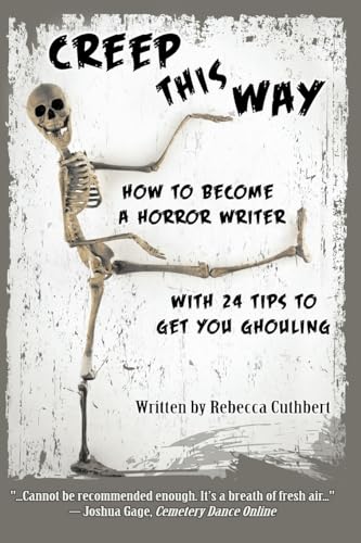 Imagen de archivo de Creep This Way: How to Become a Horror Writer With 24 Tips to Get You Ghouling a la venta por GF Books, Inc.