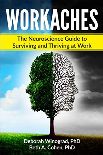 Stock image for Workaches: The Neuroscience Guide to Surviving and Thriving at Work for sale by Goodwill Southern California