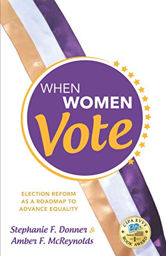 Stock image for When Women Vote: Election Reform as a Roadmap to Advance Equality for sale by GF Books, Inc.