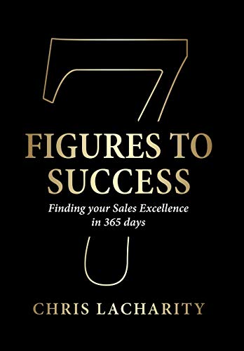 Stock image for 7 Figures To Success: Finding Your Sales Excellence in 365 Days for sale by GreatBookPrices