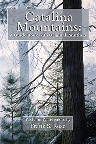 Stock image for Catalina Mountains: A Guide Book with Original Watercolors for sale by KuleliBooks