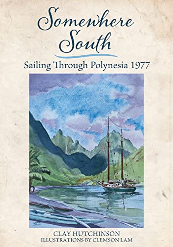 Imagen de archivo de Somewhere South: Sailing Through Polynesia 1977 a la venta por Michael Lyons