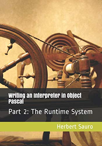 Beispielbild fr Writing an Interpreter in Object Pascal: Part II: The Runtime System zum Verkauf von Books Unplugged