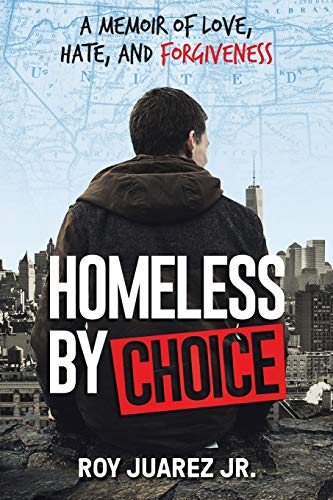 Beispielbild fr Homeless by Choice: A Memoir of Love, Hate, and Forgiveness zum Verkauf von Dream Books Co.