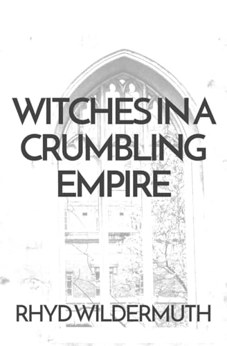 Beispielbild fr Witches In A Crumbling Empire zum Verkauf von ThriftBooks-Atlanta