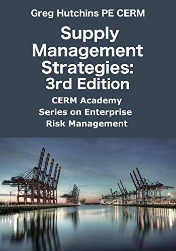 Stock image for Supply Management Strategies:3rd Edition (Cerm Academy on Enterprise Risk Management) for sale by Lucky's Textbooks