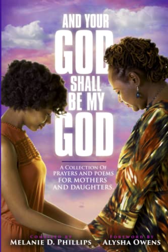 9781732564565: And Your God Shall Be My God: A Collection of Prayers and Poems For Mothers and Daughters