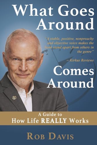 Imagen de archivo de What Goes Around Comes Around: A Guide to How Life REALLY Works (1) a la venta por Zoom Books Company
