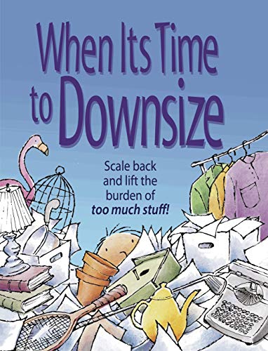 Stock image for When Its Time to Downsize for sale by Gulf Coast Books