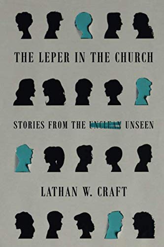 Stock image for The Leper in the Church: Stories From the Unseen for sale by Your Online Bookstore