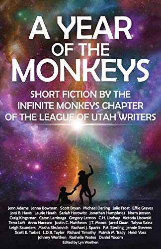 Beispielbild fr A Year of the Monkeys: Short Fiction by the Infinite Monkeys chapter of the League of Utah Writers zum Verkauf von HPB-Emerald