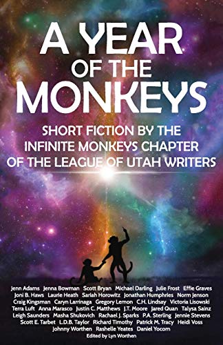 Imagen de archivo de A Year of the Monkeys: Short Fiction by the Infinite Monkeys chapter of the League of Utah Writers a la venta por HPB-Emerald