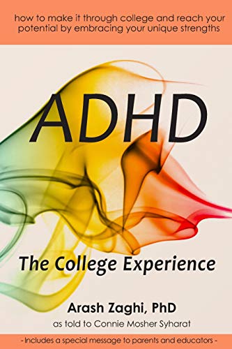 Beispielbild fr ADHD: The College Experience: How to stop blaming yourself, work with your strengths, succeed in college, and reach your potential zum Verkauf von BooksRun