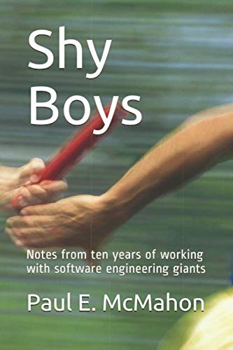Beispielbild fr Shy Boys: Notes from ten years of working with software engineering giants zum Verkauf von Buchpark