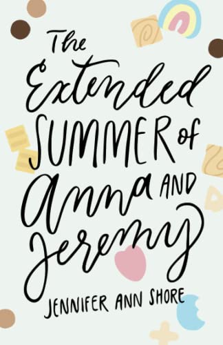 Beispielbild fr The Extended Summer of Anna and Jeremy zum Verkauf von SecondSale