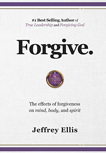 Stock image for Forgive.: The effects of forgiveness on body, mind, and spirit. for sale by Lucky's Textbooks